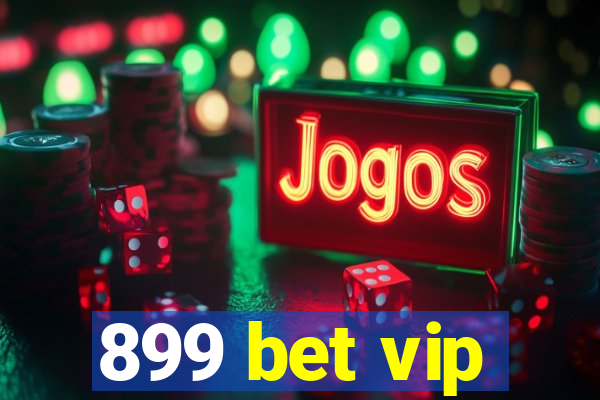 899 bet vip